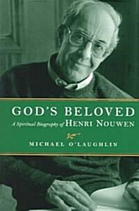 Gods Beloved: A Spiritual Biography of Henri Nouwen (Paperback)