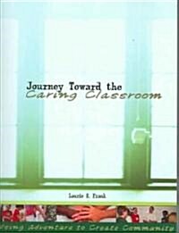 Journey Toward the Caring Classroom (Paperback, Expanded)