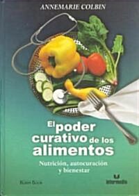 El Poder Curativo de los Alimentos/ The Healing Power of Foods (Paperback)
