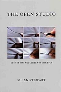 The Open Studio: Essays on Art and Aesthetics (Paperback, 2)