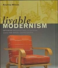 Livable Modernism: Interior Decorating and Design During the Great Depression (Hardcover)