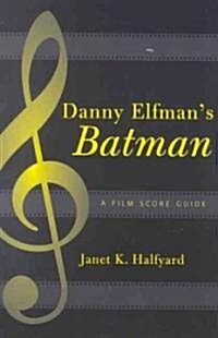 Danny Elfmans Batman: A Film Score Guide (Paperback, 2)