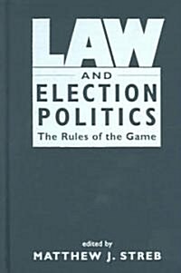 Law and Election Politics (Hardcover)