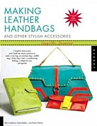 Making Leather Handbags and Other Stylish Accessories (Paperback)