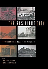 The Resilient City: How Modern Cities Recover from Disaster (Paperback)