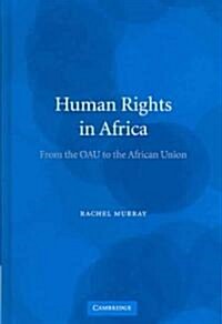 Human Rights in Africa : From the OAU to the African Union (Hardcover)