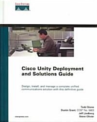 Cisco Unity Deployment and Solutions Guide (Hardcover, Solution Manual)