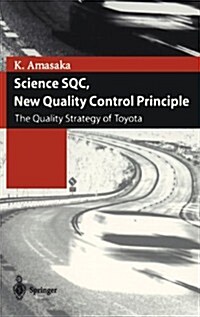 Science SQC, New Quality Control Principle: The Quality Strategy of Toyota (Hardcover)
