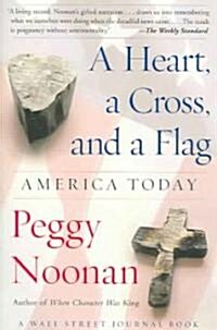 A Heart, a Cross, and a Flag: America Today (Paperback)