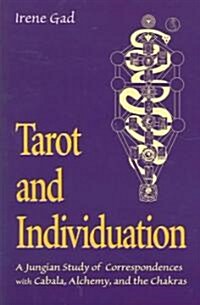 Tarot and Individuation: A Jungian Study of Correspondences with Cabala, Alchemy, and the Chakras (Paperback, 2)