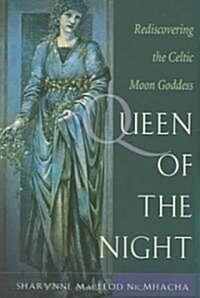 Queen of the Night: Rediscovering the Celtic Moon Goddess (Paperback)
