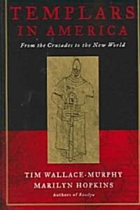 Templars in America: The Secret Legacy of Voyages to America Before Columbus (Paperback)