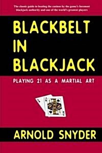Blackbelt in Blackjack: Playing Blackjack as a Martial Art (Paperback, 3, Revised)