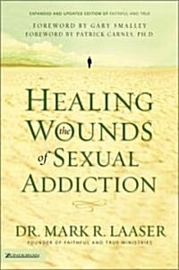 Healing the Wounds of Sexual Addiction (Paperback, Revised)