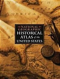 National Geographic Historical Atlas of the United States (Hardcover)
