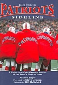 Tales From The Patriots Sideline (Hardcover)