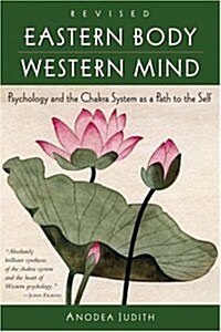Eastern Body, Western Mind: Psychology and the Chakra System as a Path to the Self (Paperback, Revised)