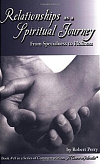 Relationships as a Spiritual Journey: From Specialness to Holiness (Paperback, 2, Revised)