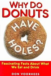 Why Do Donuts Have Holes? (Paperback)