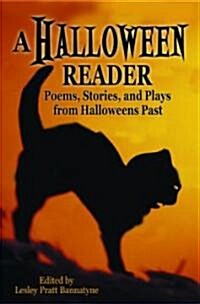 A Halloween Reader: Poems, Stories, and Plays from Halloween Past (Paperback)
