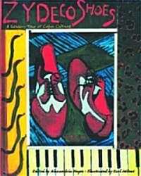 Zydeco Shoes: A Sensory Tour of Cajun Culture [With CD] (Paperback)