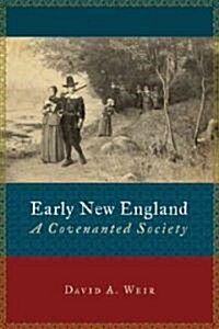 Early New England: A Covenanted Society (Paperback)