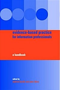 Evidence-Based Practice for Information Professionals: A Handbook (Hardcover)
