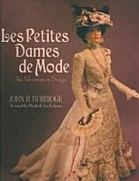 Les Petites Dames de Mode: An Adventure In Design (Hardcover)