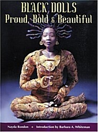 Black Dolls: Proud, Bold & Beautiful (Hardcover)