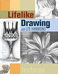 Lifelike Drawing With Lee Hammond (Paperback)