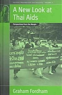 A New Look at Thai AIDS: Perspectives from the Margin (Hardcover)