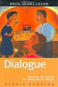 Dialogue: Techniques and Exercises for Crafting Effective Dialogue (Paperback)