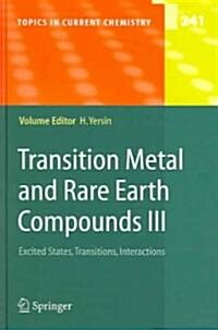 Transition Metal and Rare Earth Compounds III: Excited States, Transitions, Interactions (Hardcover, 2004)