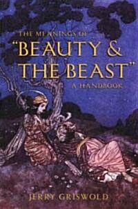 The Meanings of Beauty and the Beast: A Handbook (Paperback)