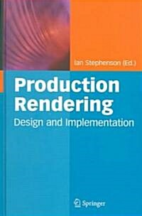 Production Rendering : Design and Implementation (Hardcover)