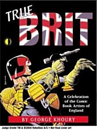 True Brit: Celebrating The Comic Book Artists Of England (Paperback)