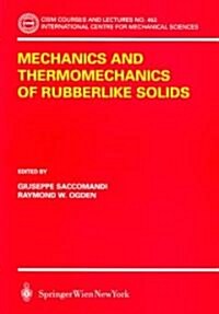 Mechanics And Thermomechanics Of Rubberlike Solids (Paperback)