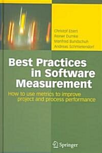 Best Practices in Software Measurement: How to Use Metrics to Improve Project and Process Performance (Hardcover)