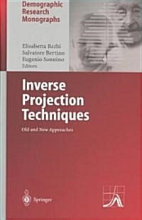 Inverse Projection Techniques: Old and New Approaches (Hardcover, 2004)