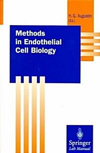 Methods In Endothelial Cell Biology (Paperback)