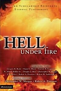 Hell Under Fire: Modern Scholarship Reinvents Eternal Punishment (Paperback)
