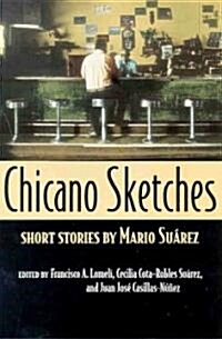 Chicano Sketches: Short Stories by Mario Su?ez (Paperback)