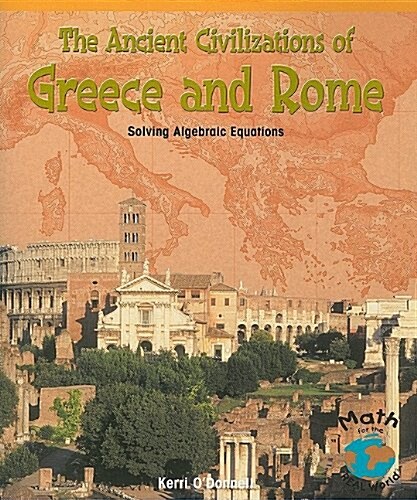 The Ancient Civilizations of Greece and Rome: Solving Algebraic Equations (Paperback)