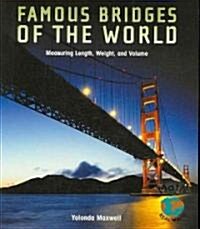 Famous Bridges of the World: Measuring Length, Weight, and Volume (Paperback)
