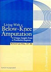 Living With A Below-Knee Amputation (Paperback)