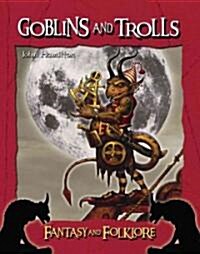 Goblins and Trolls (Library Binding)