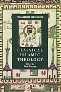 The Cambridge Companion to Classical Islamic Theology (Paperback)