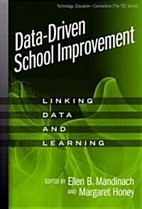 Data-Driven School Improvement: Linking Data and Learning (Paperback)