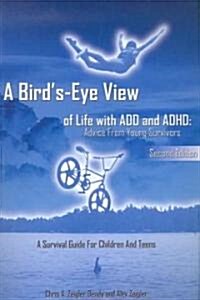 A Birds-Eye View of Life with ADD and ADHD (Paperback, 2nd)
