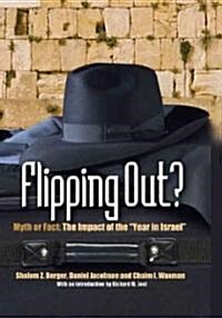 Flipping Out?: Myth or Fact?: The Impact of the Year in Israel (Hardcover)